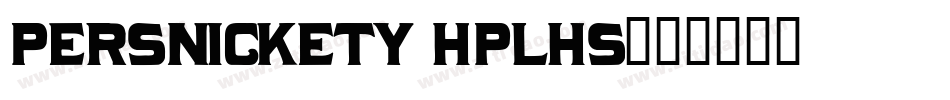 Persnickety HPLHS字体转换